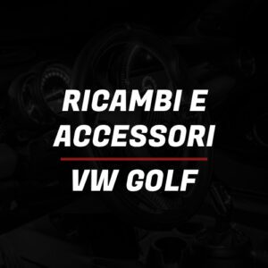 Ricambi & Accessori Volkswagen Golf