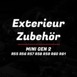 Exterieur-Zubehör für MINI R55 R56 R57 R58 R59 R60 R61